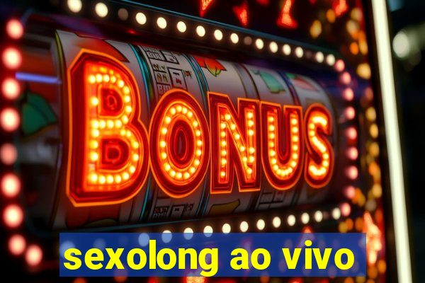 sexolong ao vivo